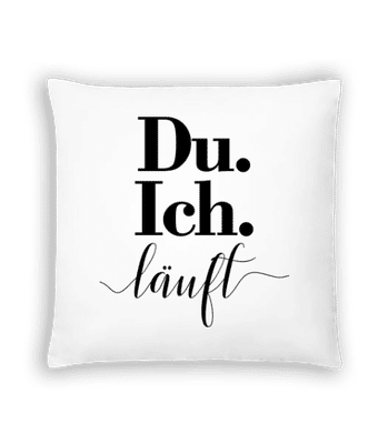 Du. Ich. Läuft - Kissen - Weiß - Vorne