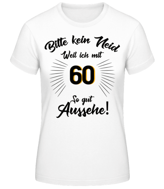 Vorschau: So Gut Aussehen Mit 60 - Frauen Basic T-Shirt - Weiß - Vorne