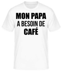 Papa Besoin De Café - T-shirt standard Homme - Blanc - Devant
