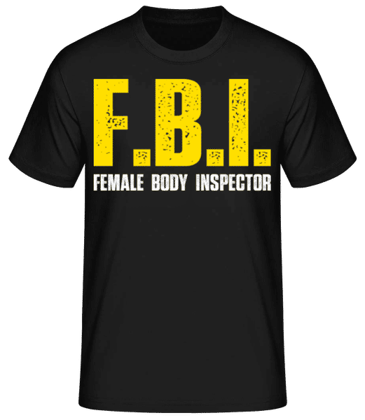FBI Female Body Inspector · T-shirt standard Homme