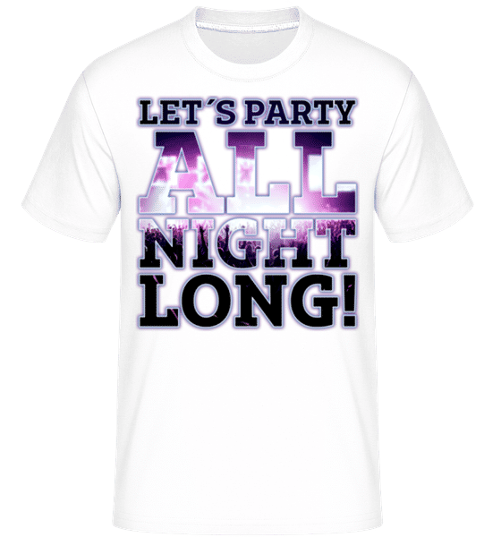 Aperçu: Party All Night Long -  T-Shirt Shirtinator homme - Blanc - Devant