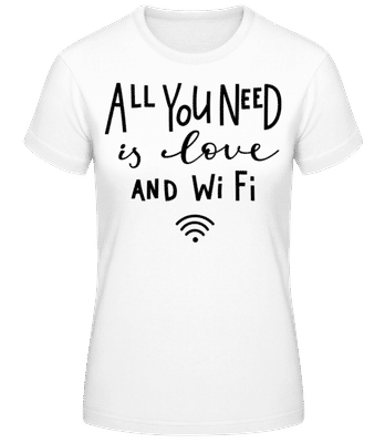 All You Need Is Wifi - Frauen Basic T-Shirt - Weiß - Vorne