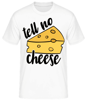 Tell No Cheese - Männer Basic T-Shirt - Weiß - Vorne