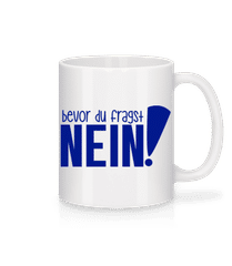Bevor Du Fragst Nein Blau · Tasse