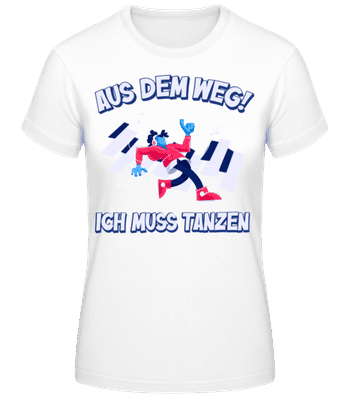Ich Muss Tanzen - Frauen Basic T-Shirt - Weiß - Vorne