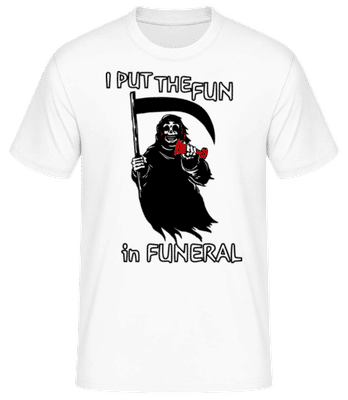 I Put The Fun In Funeral - T-shirt standard Homme - Blanc - Devant