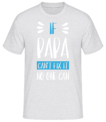 If Papa Can't Fix It - Men's Basic T-Shirt - Heather grey - Front