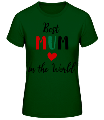 Best Mum In The World Heart - Women's Basic T-Shirt - Bottle green - Front