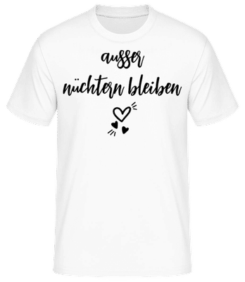 Ausser Nüchtern Bleiben - Männer Basic T-Shirt - Weiß - Vorne
