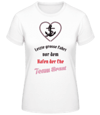 Hafen Der Ehe Team Braut - Frauen Basic T-Shirt - Weiß - Vorne