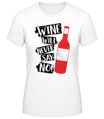 Wine Never Say No · Dámske basic tričko