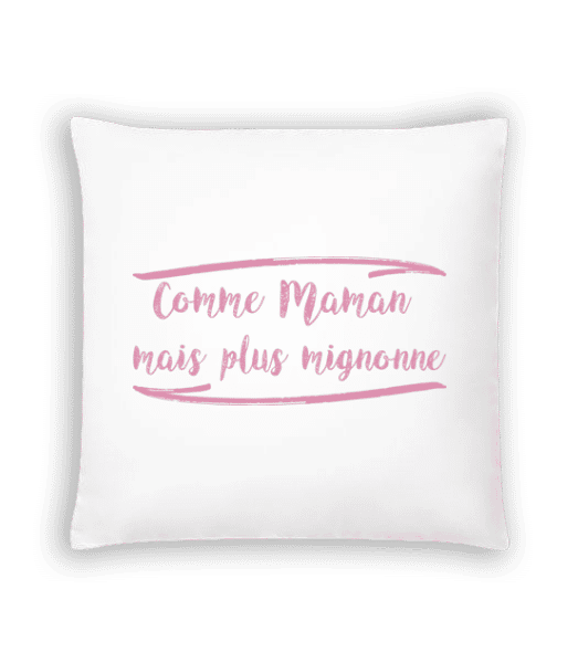 Aperçu: Comme Maman Mais Plus Mignonne - Coussin - Blanc - Devant