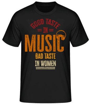 Good Taste In Music Bad Taste In Women - T-shirt standard Homme - Noir - Devant