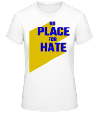 No Place For Hate - T-shirt femme B&C - Blanc - Devant