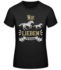 Wir Lieben Pferde · Frauen Basic T-Shirt