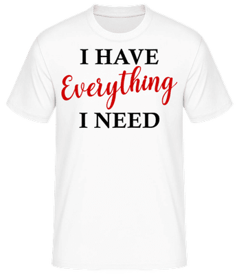 I Have Everything - Männer Basic T-Shirt - Weiß - Vorne