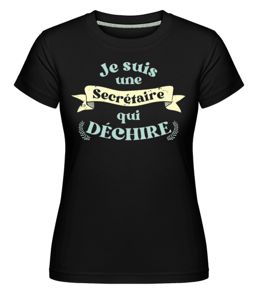 Aperçu: Je Suis Une Secrétaire Qui Déchire -  T-shirt Shirtinator femme - Noir - Devant