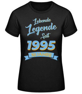30 Lebende Legende 1995 - Frauen Basic T-Shirt - Schwarz - Vorne