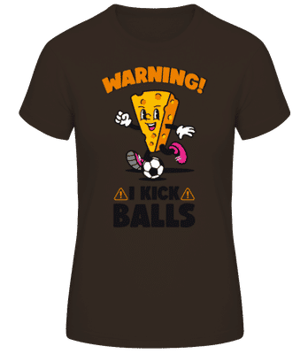 Warning I Kick Balls - Frauen Basic T-Shirt - Braun - Vorne