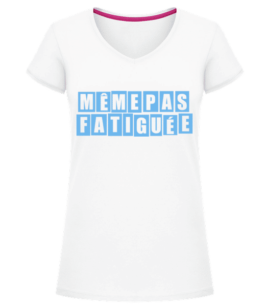 Aperçu: Même Pas Fatiguée - T-shirt col en V Femme - Blanc - Devant