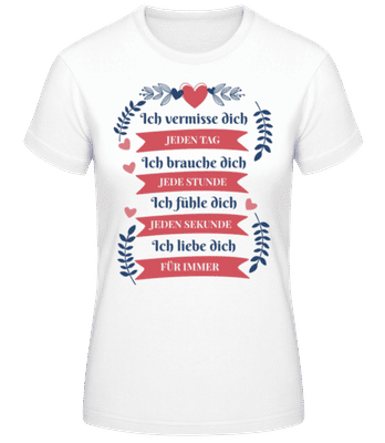 Jeden Tag Jede Stunde - Frauen Basic T-Shirt - Weiß - Vorne