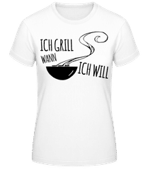 Grill Wann Ich Will · Frauen T-Shirt B&C