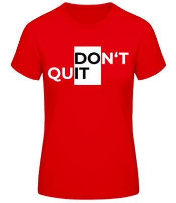 Sport Don't Quit Do It - Frauen Basic T-Shirt - Rot - Vorne