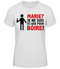 Marie? Boire! · T-shirt femme B&C