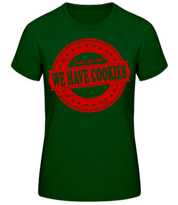We Have Cookies Santa - Camiseta básica de mujer - Verde botella - delante