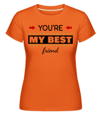 You're My Best Friend ·  T-shirt Shirtinator femme