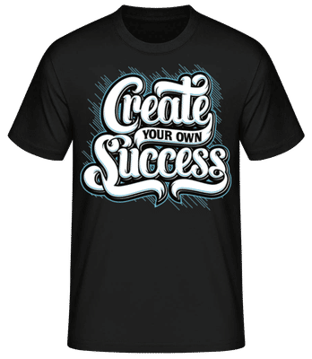 Create Your Own Success - Men's Basic T-Shirt - Black - Front