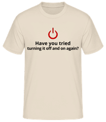 Have You Tried Turning Off · Männer Basic T-Shirt