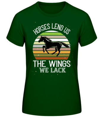 Horses Lend Us The Wings We Lack - Frauen Basic T-Shirt - Flaschengrün - Vorne