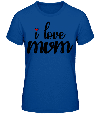 I Love Mum Black - Women's Basic T-Shirt - Royal blue - Front