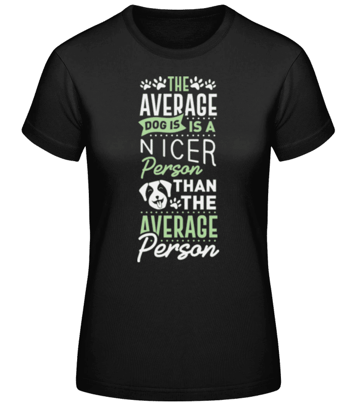 Preview: The Average Dog Is A Nicer Person - Women's Basic T-Shirt - Black - Front