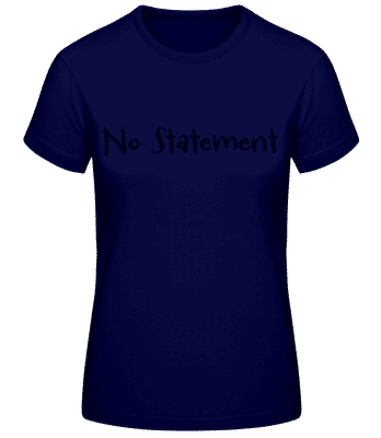 No Statement - Frauen Basic T-Shirt - Marine - Vorne