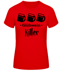 Glühwein Killer · Frauen T-Shirt B&C