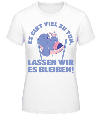 Lassen Wir Es Bleiben - Frauen Basic T-Shirt - Weiß - Vorne