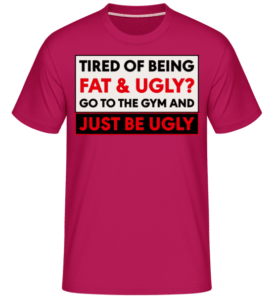 Aperçu: Tired Of Being Fat And Ugly -  T-Shirt Shirtinator homme - Magenta - Devant