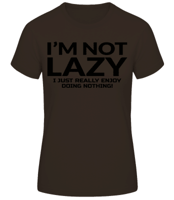I'm Not Not Lazy - Camiseta básica de mujer - Marrón - delante