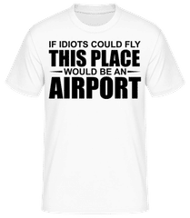 If Idiots Could Fly · Männer Basic T-Shirt