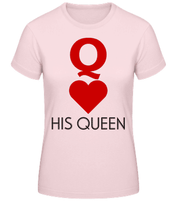 His Queen - Frauen Basic T-Shirt - Rosa - Vorne