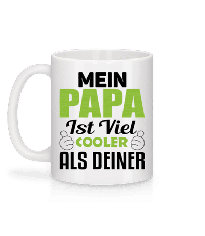 Mein Papa Ist Viel Cooler Als De - Tasse - Weiß - Hinten