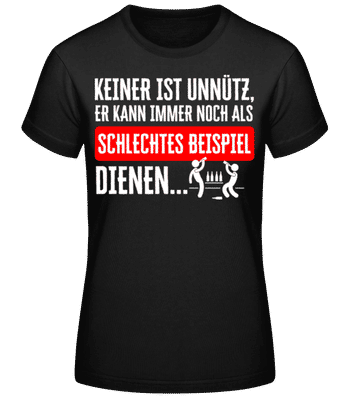 Keiner Ist Unnütz - Frauen T-Shirt B&C - Schwarz - Vorne