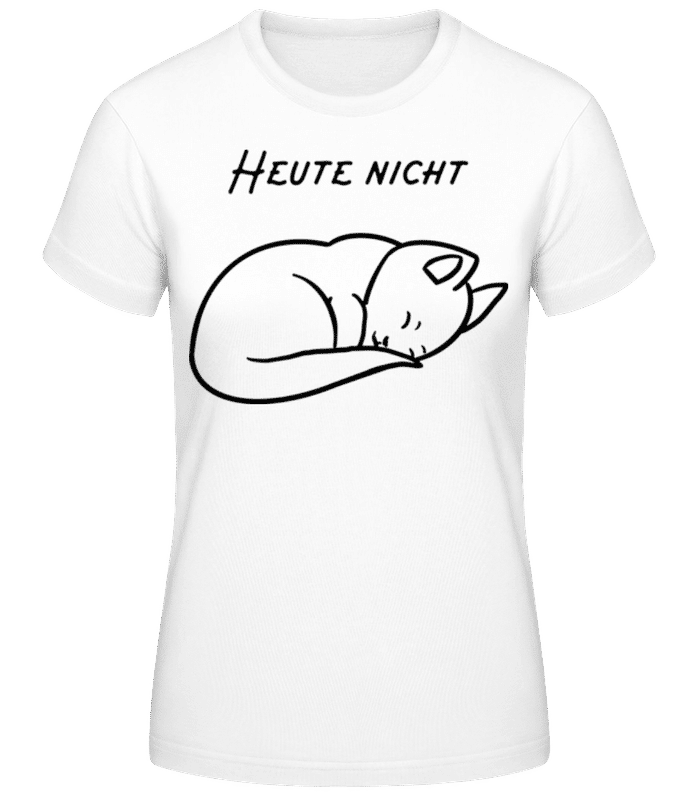 Vorschau: Nicht Heute - Frauen Basic T-Shirt - Weiß - Vorne