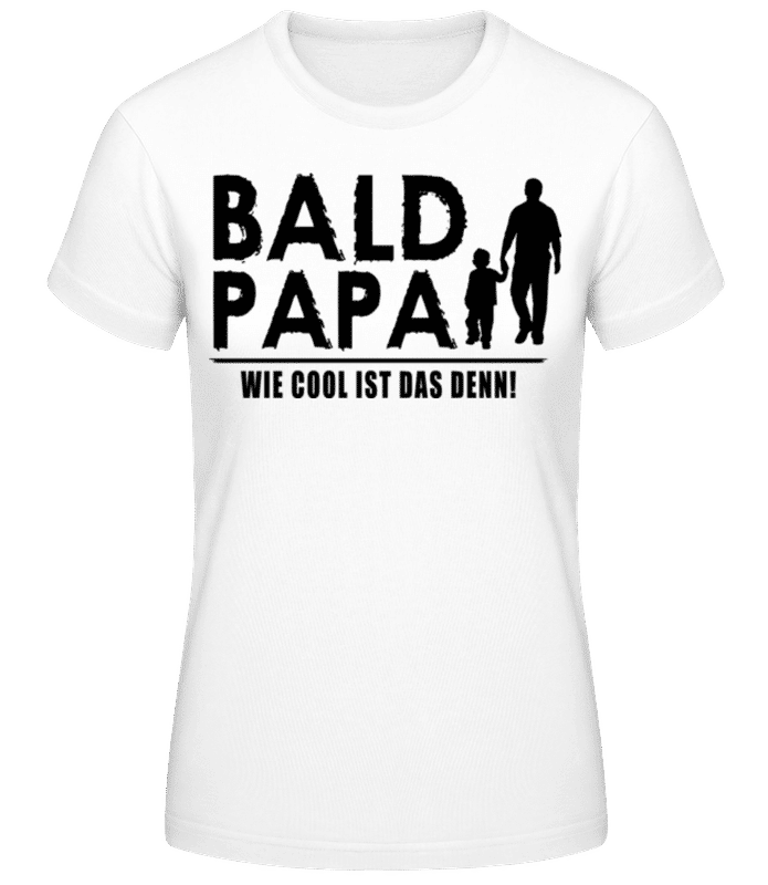 Vorschau: Bald Papa Wie Cool Ist Das Denn - Frauen T-Shirt B&C - Weiß - Vorne