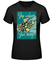 Stop Wishing Start Doing · Women's Basic T-Shirt