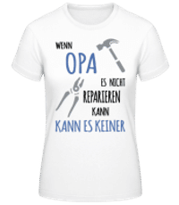 Wenn Opa Es Nicht Reparieren Kann 2 - Frauen T-Shirt B&C - Weiß - Vorne