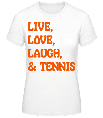 Live, Love, Laugh & Tennis - Frauen Basic T-Shirt - Weiß - Vorne