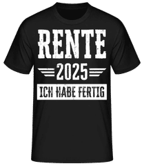 Rente 2025 Ich Habe Fertig · Männer Basic T-Shirt